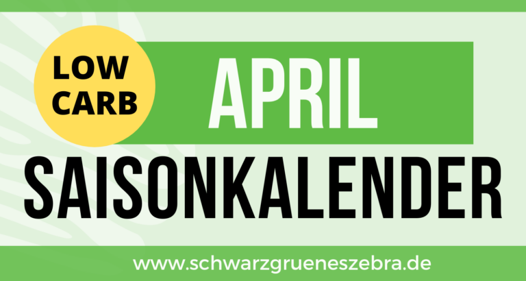 Low Carb Saisonkalender April