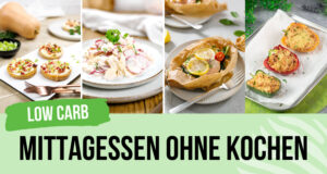 22 einfache Low Carb Mittagessen Rezepte ohne kochen