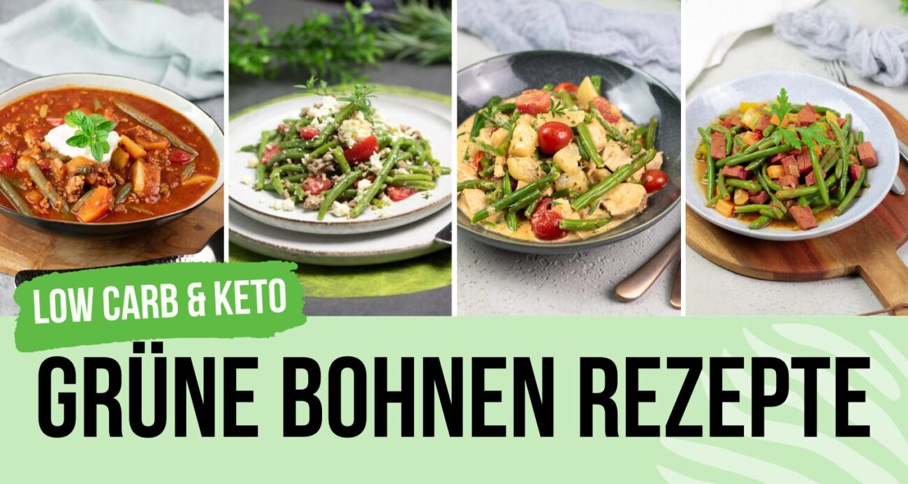 Grüne Bohnen: Meine besten 9 Low Carb Rezepte