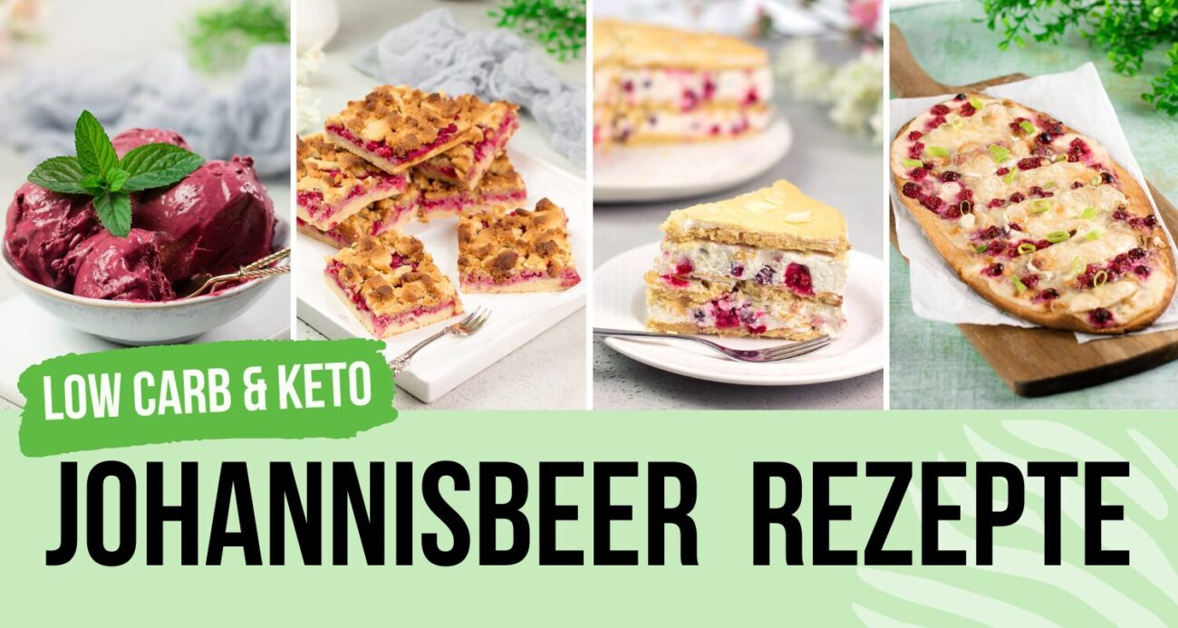 Low Carb Johannisbeer Rezepte  – Meine besten 8 Ideen